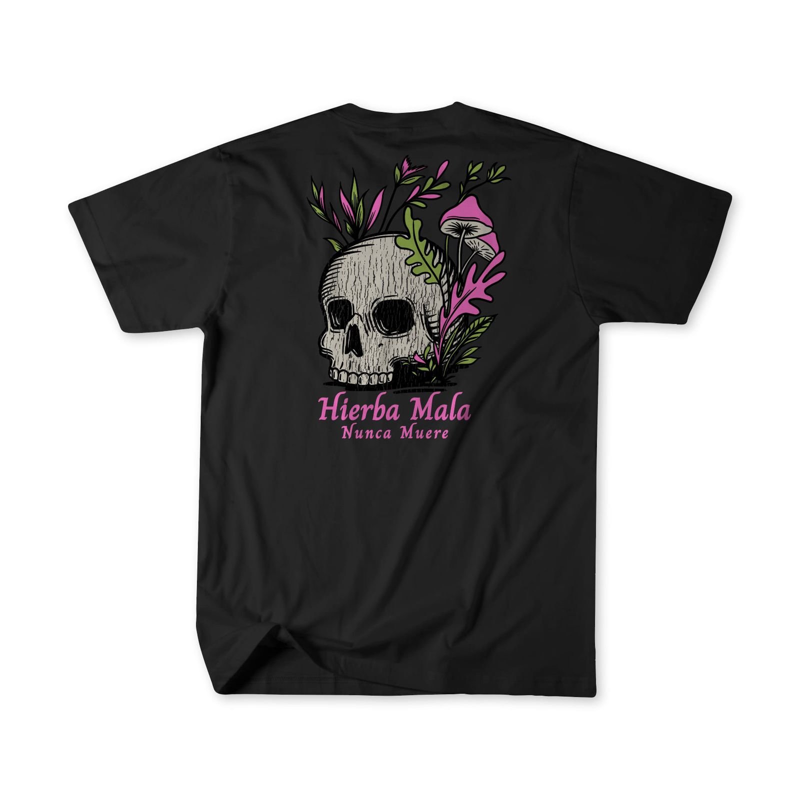 Hierba Mala Nunca Muere – Skull & Nature Awareness Tee