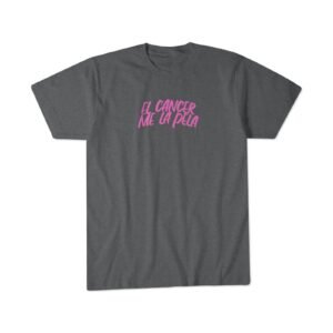 EL CANCER ME LA PELA – Gray Cancer Awareness T-Shirt