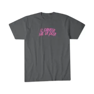 EL CANCER ME LA PELA – Gray Cancer Awareness T-Shirt