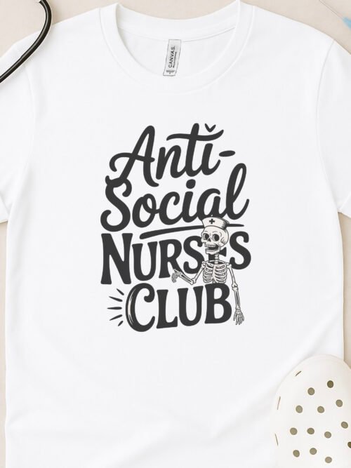 Anti-Social Nurses Club Skeleton Fun T-Shirt